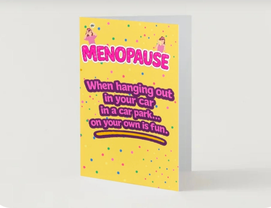 Funny Menopause Card – Hiding in Your Car for Peace & Quiet