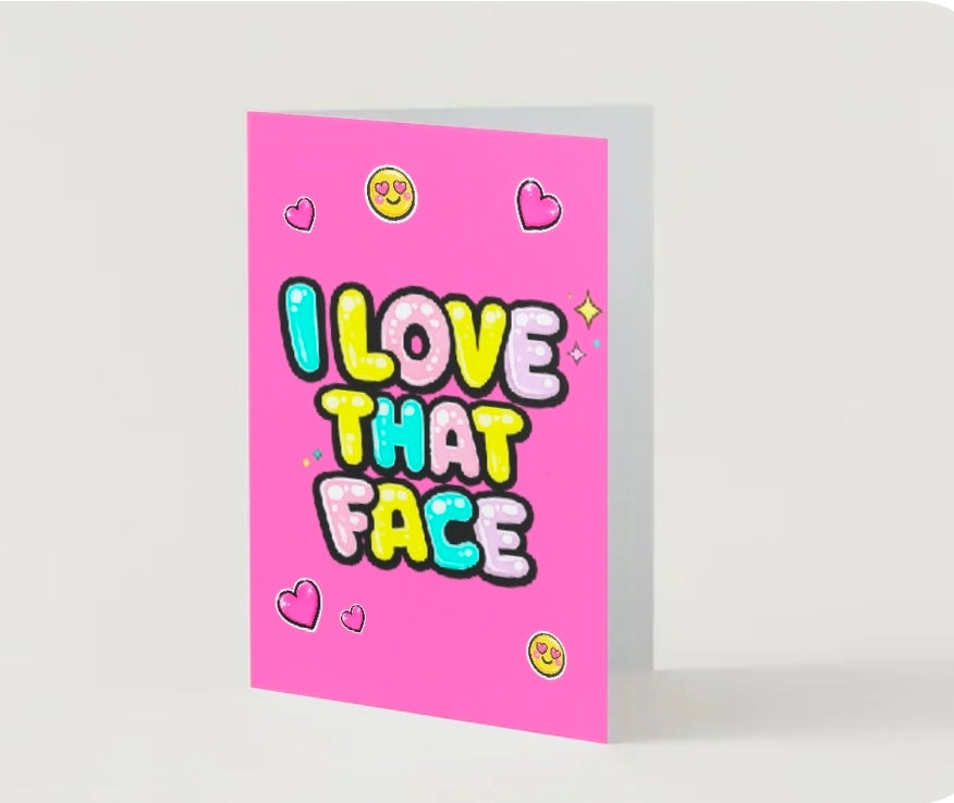 LOVE THAT FACE | We’ll Write & Post It
