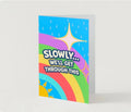 BRIGHTER DAYS COLLECTION - slowlt we'll get through this