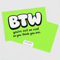 Teenage Truths Note Card | you're not as cool as you think you are.
