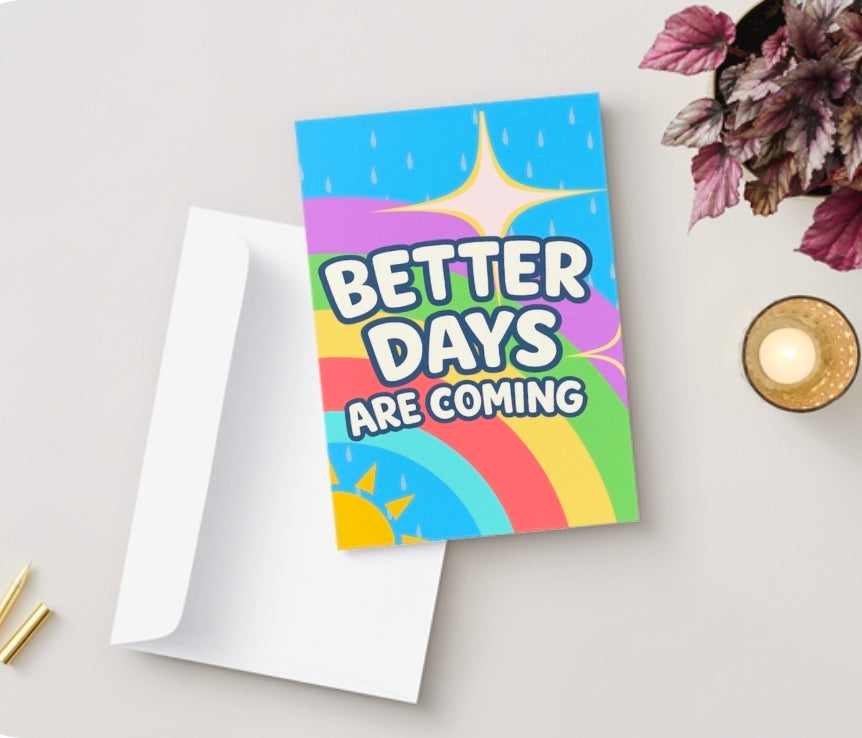 BETTER DAYS ARE COMING | We’ll Write & Post It