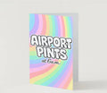 SUMMER FEELS CARD / Airport pints at 6a.m.