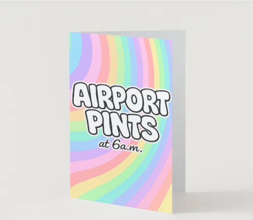 SUMMER FEELS CARD / Airport pints at 6a.m.