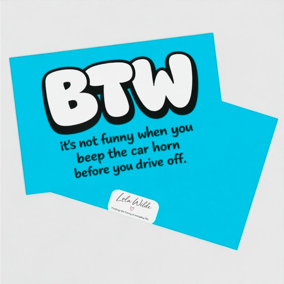 Teenage Truths Note Card | it's not funny when you beep the car horn before you drive off
