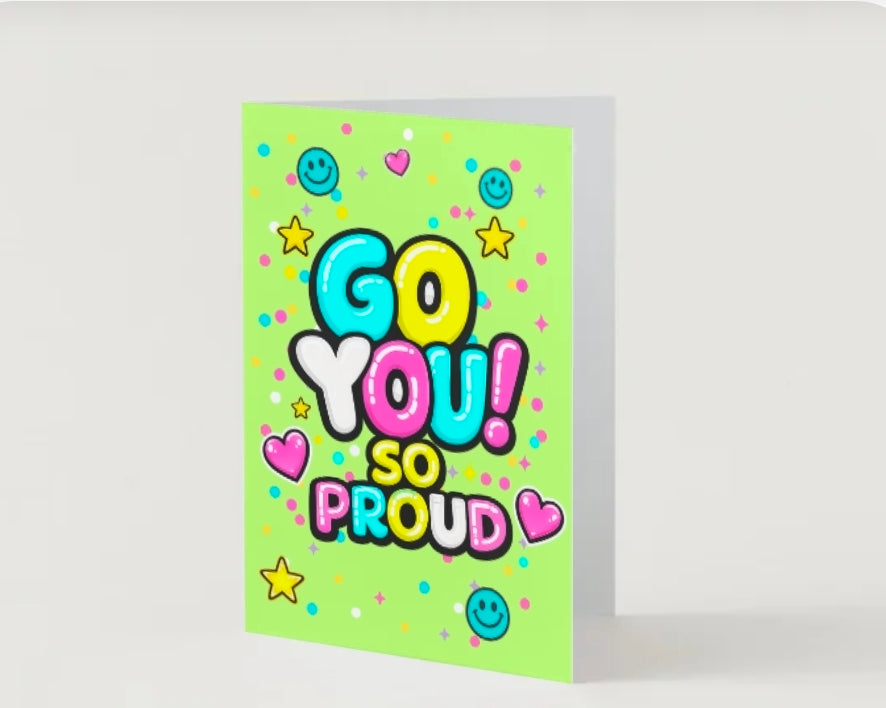 GO YOU SO PROUD.                  Go you card collection.                   By Lola Wilde Studio.