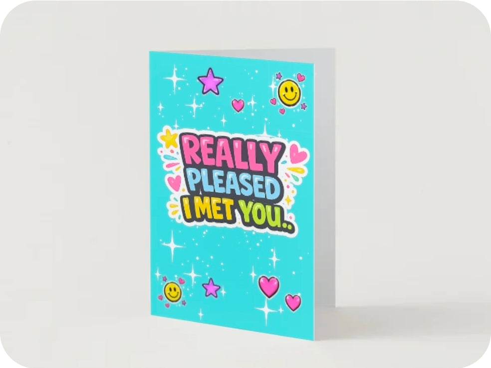 REALLY PLEASED I MET YOU.                              Friendship card.                      By Lola Wilde Studio.