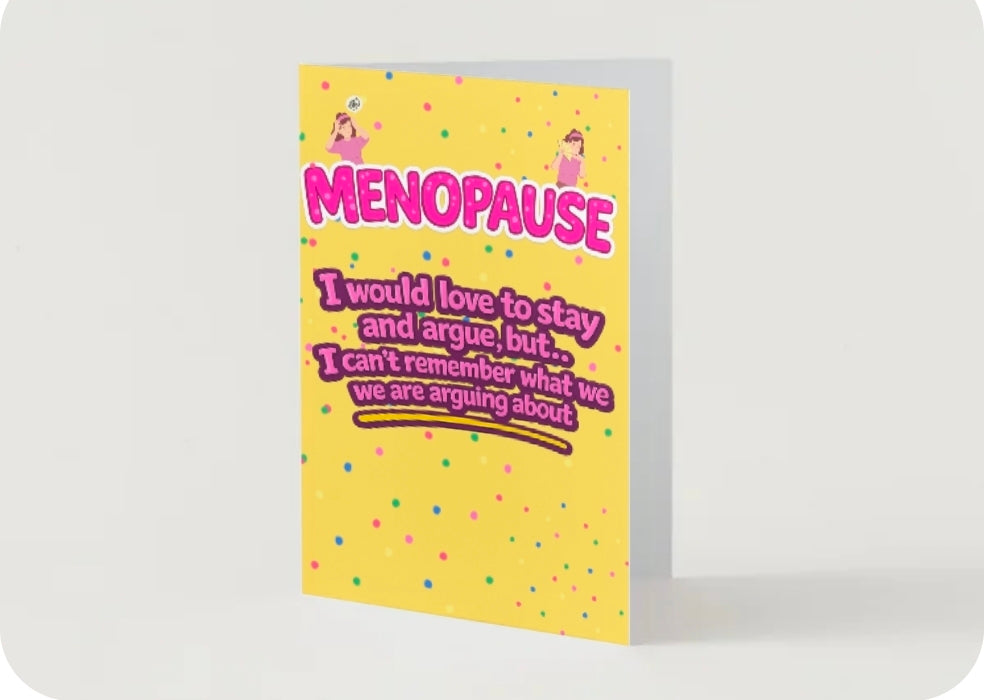 Funny Menopause Card – I'd Argue But I've Forgotten Why