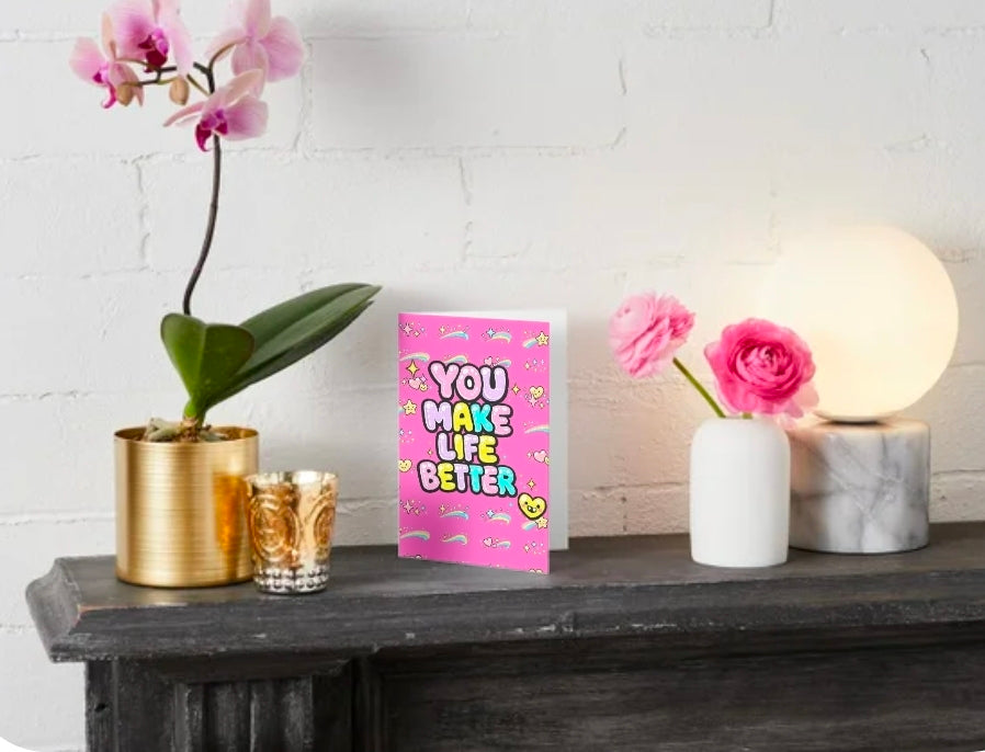YOU MAKE LIFE BETTER | We’ll Write & Post It