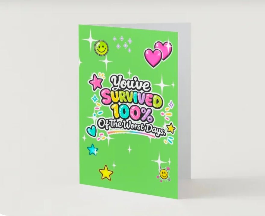 YOUVE SURVIVED 100% of the worst days.                            You've got this collection.         By Lola Wilde Studio.