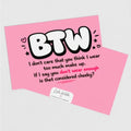 Teenage Truths Note Card |  don't care that you think I wear too much make up.  If I say you don't wear enough is that considered cheeky?